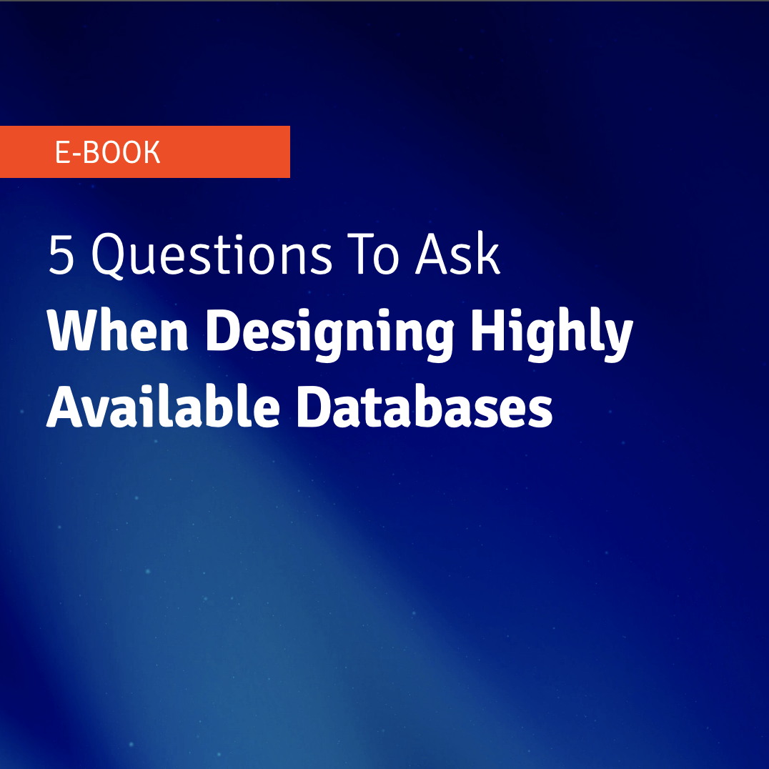 5 Questions To Ask When Designing Highly Available Databases
