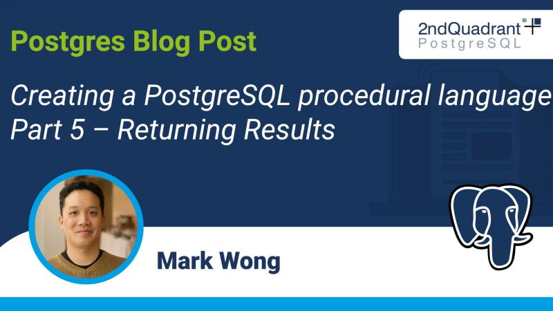 Creating a PostgreSQL procedural language - Part 5 - Returning Results