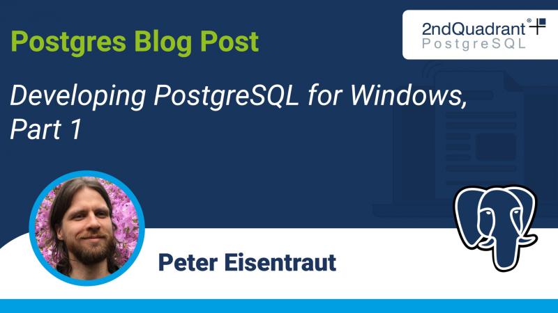 Developing PostgreSQL for Windows, Part 1