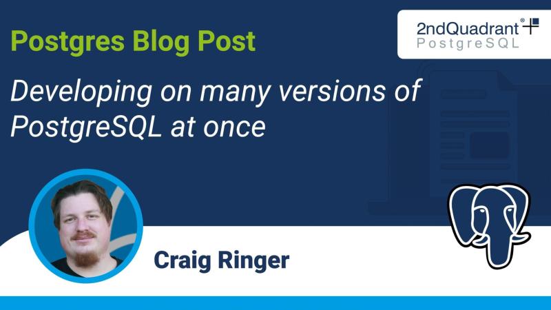 Developing on many versions of PostgreSQL at once