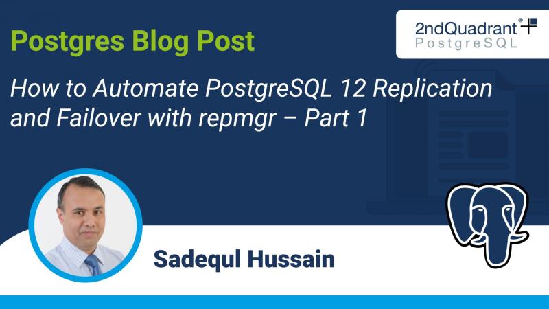 How to Automate PostgreSQL 12 Replication and Failover with repmgr - Part 1
