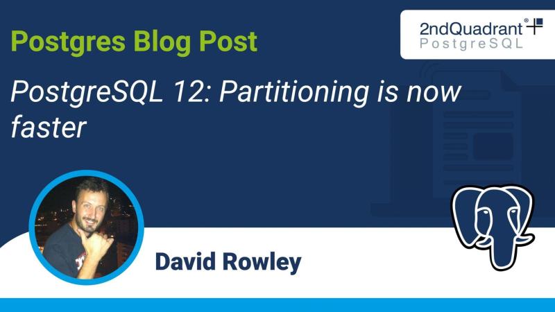 PostgreSQL 12: Partitioning is now faster