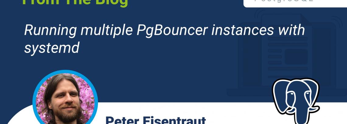 Running multiple PgBouncer instances with systemd Running multiple PgBouncer instances with systemd